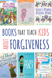 Fiction Books That Teach Forgiveness To Kids Homeschool Reading Teaching Kids Toddler Books