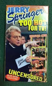 Jerry Springer Too Hot for TV UNCENSORED VHS Video Tape talk show DELUXE  EDTION | eBay