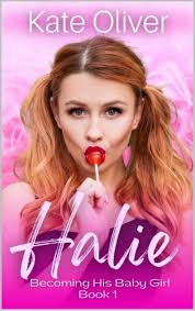 Halie (Becoming His Baby Girl, #1) by Kate Oliver