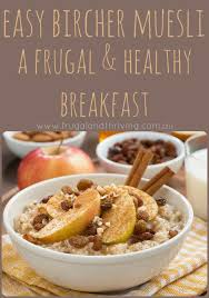 Easy Bircher Muesli For A Cheap And Healthy Breakfast Recipe Breakfast Bircher Muesli Muesli
