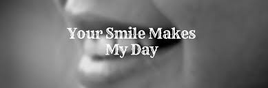 Your Smile Makes My Day Quotes Poems In 2021 Weds Kenya