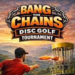 Bang the Chain Disc Golf Tournament