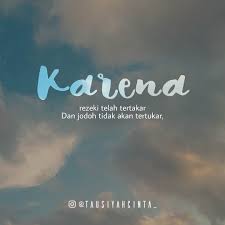 Kata kata islami tentang rezeki. Kata Mutiara Jodoh Tidak Akan Tertukar Quotemutiara Quotemutiara