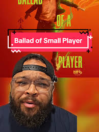 The Ballad of A Small Player Explained