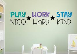 Play Nice Work Hard Stay Kind Classroom Decal Kids Room Etsy Classroom Rules Stay Kind Kids Room Decals