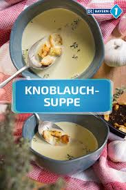 Knoblauchsuppe So Gesund Und Gschmackig Ist Unsere Suppe Aus Knoblauch Br De Knoblauchsuppe Knoblauchsuppe Rezept Essenswitze