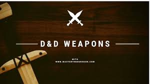 A greatsword would normally deal 2d6 slashing damage on a normal attack. Dnd Weapons A Complete Guide Master The Dungeon