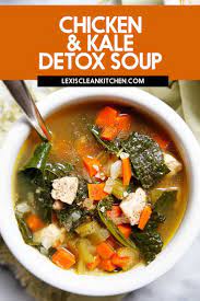 Detox Chicken Kale Soup Recipe Lexi S Clean Kitchen Recipe Kale Soup Recipes Chicken Kale Soup