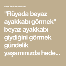 Ruyada Beyaz Ayakkabi Gormek Ne Anlama Gelir Anlami Nedir Dualar Ruya Isaretler