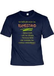Mit lustigen sprüchen kann man die stimmung schnell wieder aufheitern. Lustige Rentner Spruche Fun Tshirt Ich Befinde Mich Im Ruhestand Pensionar Shirt Mit Gratis Urkunde Jetzt Unschlagbar Gunstig Shopping24 De