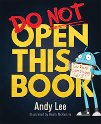 Do Not Open This Book A Ridiculously Funny Story For Kids Big And Small Do You Dare Open This Book Studio Stories Amazon Co Uk Lee Andy Mckenzie Heath Books
