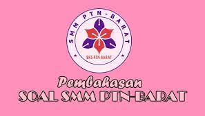 Penerimaan mahasiswa baru program sarjana (s1) pada perguruan tinggi negeri, (ptn) selain dilakukan melalui jalur snmptn dan sbmptn. Pembahasan Soal Smm Ptn Barat 2019 2020 Soal Utbk Sbmptn 2021 Dan Pembahasan Pdf