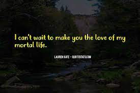 Top 32 Can T Wait To Make Love Quotes Famous Quotes Sayings About Can T Wait To Make Love
