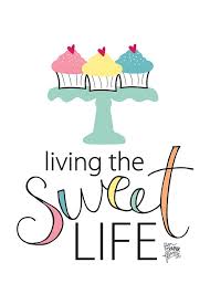 Pen N Paper Flowers Free Living The Sweet Life Art Print The Cake Blog Sweet Life Bakery Quotes Dessert Quotes