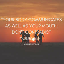 People often use body language (kinesics) as a physical, nonverbal form of communication to convey some. Body Language Quotes And Sayings You Are Your Reality Language Quotes Body Language Body
