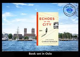 Lars saabye christensen, (born 21 september 1953 in oslo) is a norwegian/danish author. The Book Trail Echoes Of The City Oslo By Lars Saabye Christensen The Book Trail