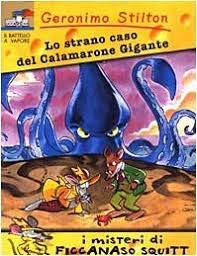 Il maestro portoghese ha aperto la sezione un certain regard con lo strano caso di angelica, scritto nel 1952; Lo Strano Caso Del Calamarone Gigante By Geronimo Stilton