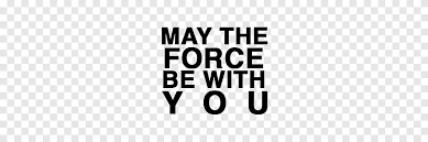 With tenor, maker of gif keyboard, add popular may the force be with you animated gifs to your conversations. Text 01 May The Force Be With You Text Png Pngegg