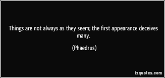 People Are Not Always What They Seem Quotes Quotesgram