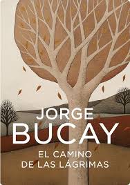 Descargar Libros Gratis Sin Registrarse Jorge Bucay El Camino De Las Lagrimas Jorge Bucay Libros Camino De Las Lagrimas Jorge Bucay