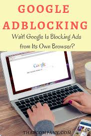 Google Adblocking Wait Google Is Blocking Ads From Its Own Browser Adblocking Google Ppc Seo Adwards Smm Internetmarket Internet Marketing Ads Google