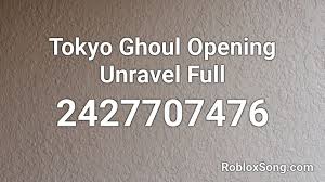 More than 40,000 roblox items id. Tokyo Ghoul Opening Unravel Full Roblox Id Roblox Music Codes