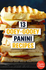 13 Of Our Most Ooey Gooey Panini Recipes In 2020 Panini Recipes Best Panini Recipes Hot Sandwich Recipes