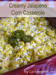 Creamy Jalapeno Corn Casserole Jalapeno Corn Jalapeno Corn Casserole Corn Casserole Recipe