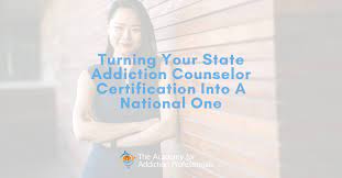 Should You Pursue A National Addiction Counselor Certification?