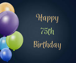 Finding the best fascinating plans in the web? 75th Birthday Wishes Another Great Milestone In Life