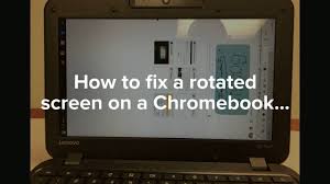 How To Fix Auto Rotate On Chromebook Chromebook Fix It Setup
