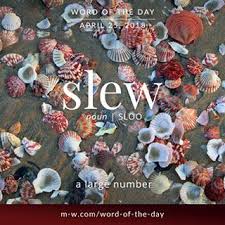 Slew Is The Wordoftheday Language Merriamwebster Dictionary Weird Words Fancy Words Beautiful Words In English