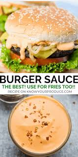 Burger Sauce Best Burger Sauce Burger Sauces Recipe Burger Sauce