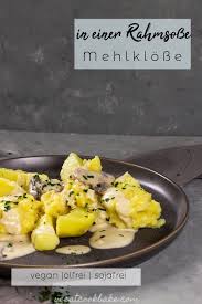 Rezept Fur Vegane Geheiratete Mehlklosse Gekocht In Gemusebruhe Mit Sahnesauce Und Kartoffeln Ist Gesunde Vegane Rezepte Mehlklosse Vollwerternahrung Rezepte