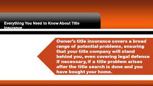 There are two title insurance policy types: Everything You Need To Know About Title Insurance Ppt Download