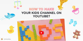 Starting a new youtube channel: Ultimate Guide On How To Start A Successful Youtube Channel For Kids