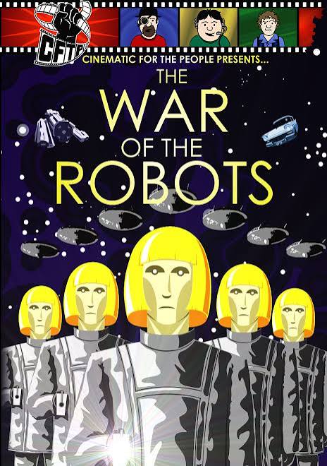CFTP Presents: The War of the Robots poster by Weirdonian on DeviantArt