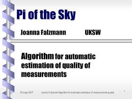 Ile teledyskowych trendów zmieściło day6 w 24 klipach? 24 Maja 2007joanna Falzmann Algorithm For Automatic Estimation Of Measurements Quality 1 Pi Of The Sky Algorithm For Automatic Estimation Of Quality Of Ppt Download