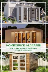 Über 1000 gartenhäuser ab werk! Homeoffice Im Garten Die 10 Besten Gartenhauser In 2021 Gartenhaus Haus Gartenhaus Mit Terrasse