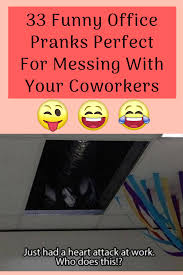 Using humor in the workplace has many benefits.simple office pranks can brighten up a regular, everyday life at the office and bring a smile to. 33 Funny Office Pranks Perfect For Messing With Your Coworkers Funny Office Pranks Perfect Messing Funny Office Pranks Pranks For Coworkers Office Pranks