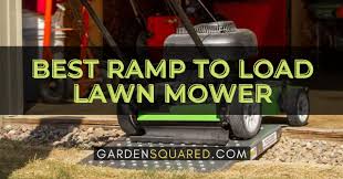 While you're following us, make sure to tackle a certain situation with your own mindset. The Best Ramp To Load Lawn Mower Make Loading Offloading Easy June 2021 Gardensquared