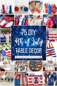 75 Diy 4th Of July Table Decorations In 2020 4th Of July Decorations Patriotic Centerpieces Fourth Of July