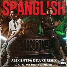 Musica noticias remix videos de calidad. Spanglish J I Ft Myke Towers Alex Estepa Extended Edit 105 By Deluxeremix3 0