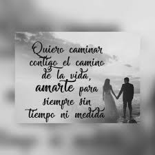 Es Lo Unico Que Quiero Caminar Contigo En El Camino De Ls Vids Para Amarte Por Siempre Sin Tiempo Si Citas Celebres Cristianas Citas De Libros Palabras De Amor