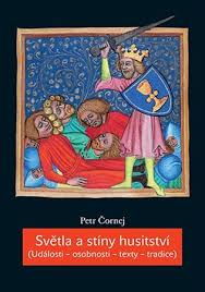 By syki · published 12.7.2017 · updated 24.9.2018. Svetla A Stiny Husitstvi Petr Cornej Kosmas Cz Vase Internetove Knihkupectvi