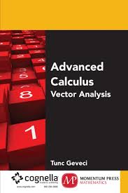 A text upon select parts of differential calculus, differential equations, integral calculus, theory of functions; Advanced Calculus By Tunc Geveci As Ebook Pdf From Tales