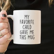 Mom Gift From Daughter Coffee Mug Favorite Child Mug Funny Etsy Gifts In A Mug Mother Birthday Gifts Mom Mug