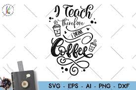 Download Teacher Quote Classroom Svg Teacher Sayings Svg 127338 Svgs Design Bundles