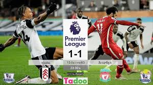 ดูบอลสด ฟูแล่ม พบ ลิเวอร์พูล ฟุตบอลพรีเมียร์ลีก นัดที่ 12 วันอาทิตย์ที่ 13 ธันวาคม 2563 เวลา 23.30 น.ดูบอลออนไลน์ ดูย้อนหลัง ดูบอลฟรี ไฮไลท์ ร่วมลุ้น. à¸œà¸¥à¸šà¸­à¸¥à¹€à¸¡ à¸­à¸„ à¸™ à¸Ÿ à¹à¸¥ à¸¡ 1 1 à¸¥ à¹€à¸§à¸­à¸£ à¸ž à¸¥ à¸„à¸¥ à¸›à¹„à¸®à¹„à¸¥à¸— à¸šà¸­à¸¥ The Thaiger à¸‚ à¸²à¸§à¹„à¸—à¸¢