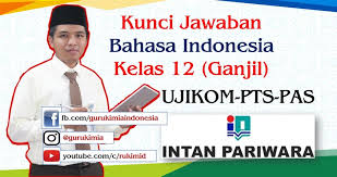 Kunci Soal Intan Pariwara Bahasa Indonesia Kelas 12 Tahun 2020